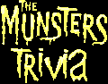 The Munsters Trivia
